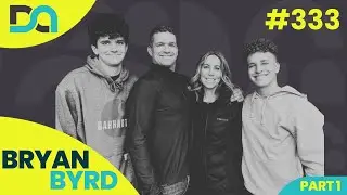 Betting on Yourself, Relearning How to Parent, and Doing Hard Things (Bryan Byrd: Part 1)