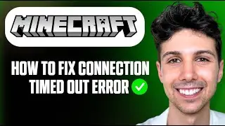 How To Fix Minecraft Connection Timed Out Error - Full Guide