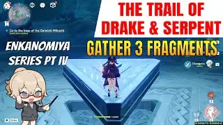 Enkanomiya: Gather 3 Fragments - The Trail of Drake and Serpent (Genshin Impact)