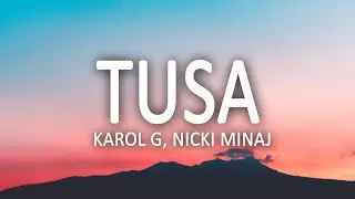 KAROL G, Nicki Minaj - Tusa (Lyrics)