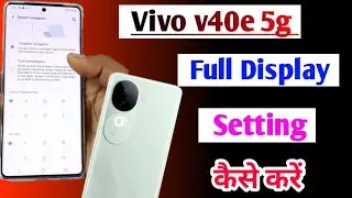 Vivo v40e 5g full display setting / vivo v40e said se back kaise kare / vivo v40e full display