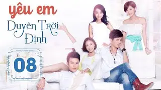 YÊU EM DUYÊN TRỜI ĐỊNH - Tập 08 | Phim Ngôn Tình Lãng Mạn Siêu Hay 2023 | Huace Croton TV Vietnam