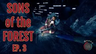 Sons of the Forest Ep. 3