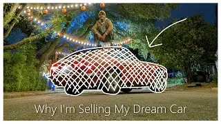 Why I'm Selling My Dream Car