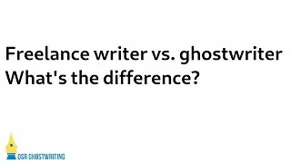 What's the difference between a freelance writer and a ghostwriter?