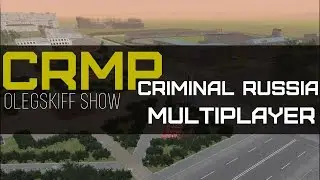 Криминальная Россия по сети (CRMP) #1 - Перестрелка и полет
