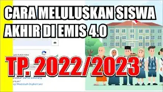 CARA CEPAT MELULUSKAN SISWA AKHIR  DI EMIS 4.0 || #emismadrasah #madrasah #madrasahhebatbermartabat