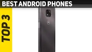 Top 3 Best Android Phones 2022