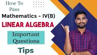 Degree 4th semester Linear Algebra important questions | How to pass 4th semester mathematics 4B