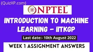 NPTEL INTRODUCTION TO MACHINE LEARNING IITKGP ASSIGNMENT 1 ANSWERS | 2022