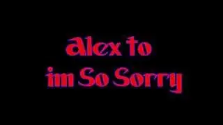 Alex To - I'm So Sorry (lyrics)