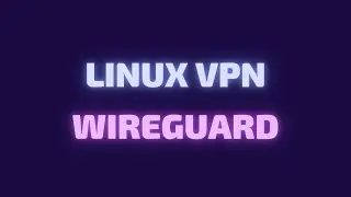 🔴 КАК СОЗДАТЬ И НАСТРОИТЬ VPN СЕРВЕР В LINUX | WIREGUARD