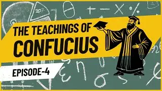 Confucius’ Wisdom in the Analects 📜 I Teachings That Shaped Civilization | Episode 4