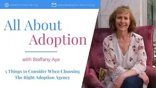 5 Things to Consider When Choosing The Right Adoption Agency