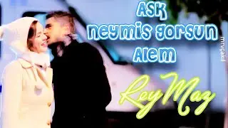 Aşk Neymiş Görsün Alem | ReyMaz