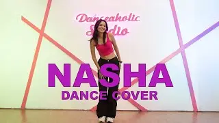 Nasha | Sukhee | Shilpa Shetty | Badshah | Dance Cover | Khyati Sahdev | Danceaholic Studio |