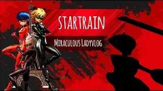TCHOU-TCHOU, direction la lune ! - Miraculous Ladyvlog - 3x12 - Startrain