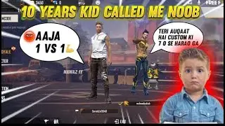 Random 10 Years Pro Kid Called Me NOOB😡 || I CHALLANGE 1 VS 1 💪 || Garena Free Fire