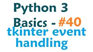Python 3 Programming Tutorial - Tkinter event handling