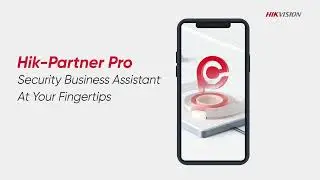 How to get the support you need on the Hik-Partner Pro App
