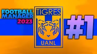 Meksika Liga Mx Tigres Uanl Kariyeri! Football Manager 2023 #1
