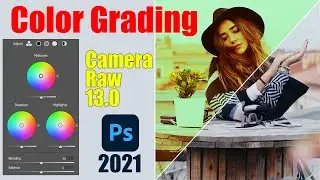 Photoshop 2021 | Camera Raw 13.0 | Color Grading with Camera raw 13.0 in Photoshop 2021  The Imaging