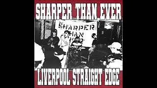 Sharpen Than Ever - Liverpool Straight Edge 2024 (Full EP)
