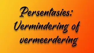 Persentasies: vermindering of vermeerdering