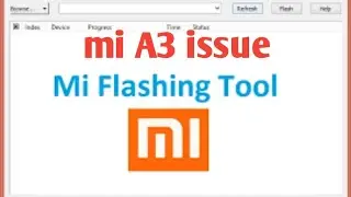 Mi flash tool mi A3 all issues again 🙄