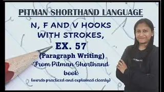 Chapter 15, Ex. 57 - Circles and Loops to Final Hooks (N, F&V) (Pitman Shorthand video-114)