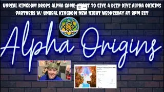 Unreal Kingdom drops alpha game-night to give a deep dive Alpha Origins partners w/ Unreal Kingdom