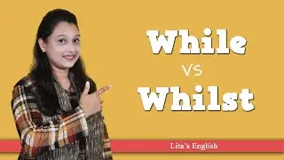 While vs Whilst~ difference and uses~ basic English