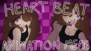HEARTBEAT [ ANIMATION MEME]
