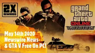 GTAV On PC For Free, 2x GTA$ Bunker Sales, Discounts & More! The GTA Online May14th Newswire News!!