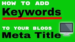 How To Add Your Keywords To Your Blogs Meta Title - [ Boost Rankings ]
