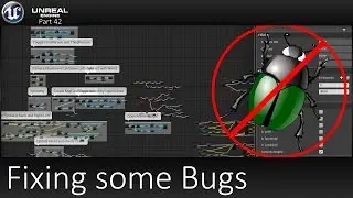 Unreal Engine 4 - Fixing some Bugs - Part 42