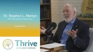 Dr. Steve Martyn: Christian Spiritual Direction