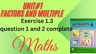 Class 6 maths||unit 1 exercise 1.3||question 1 and 2 complete 