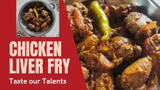 Chicken liver fry | Chicken liver recipe | Taste our Talents