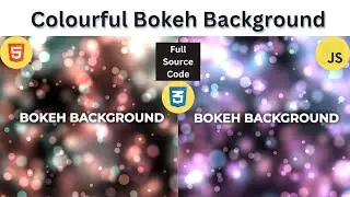 Create a Colourful and Stunning Bokeh Background with HTML, CSS & javascript | Code Showcase