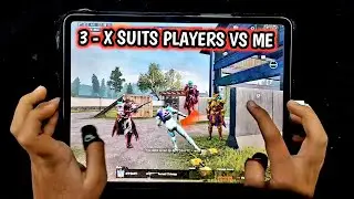 3 - X SUIT PLAYERS CHALLENGED ME 1 VS 3 M24 | IPAD PRO 6-FINGERS CLAW 90 FPS HANDCAM GAMEPLAY