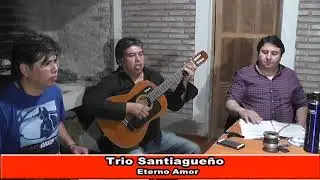 Trio Santiagueño  Eterno Amor