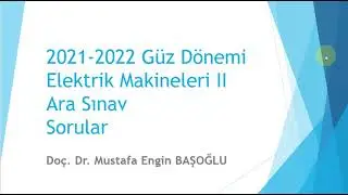 Elektrik Makineleri II Ara Sınav Soru Açıklamaları