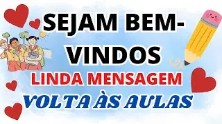 Sejam bem-vindos! Linda mensagem de volta as aulas PARA ALUNOS 2024😍