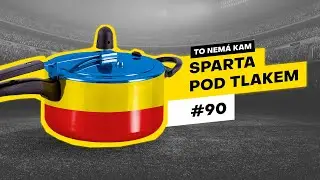 To nemá kam #90 | Sparta pod tlakem!