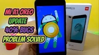 Mi A1 Oreo Update 40% Bugs Problem Solved