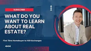 What do you want to learn about real estate?