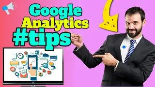 Google Analytics - The Complete Beginner's Guide To Google Analytics | Tips and Tricks 2021