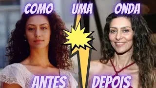 antes e depois atores da novela como uma onda