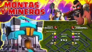 MONTAPUERCOS Y MINEROS TH13-AYUNTAMIENTO 13* El ataque MÁS EFECTIVO // Clash of Clans